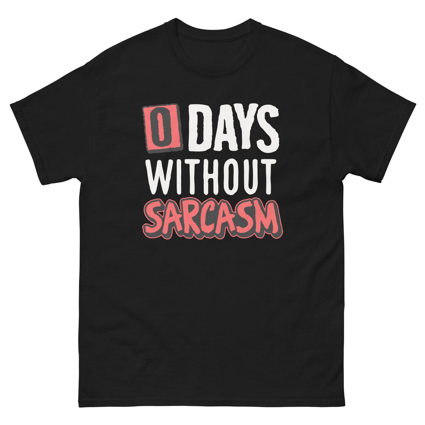0 Days Without Sarcasm | Funny T-Shirt