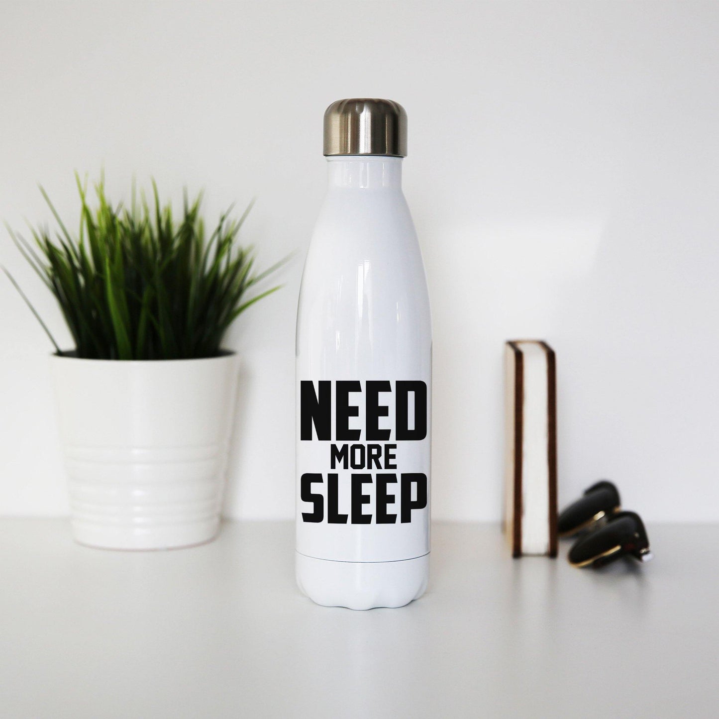 Need more sleep funny lazy slogan water bottle stainless steel reusable