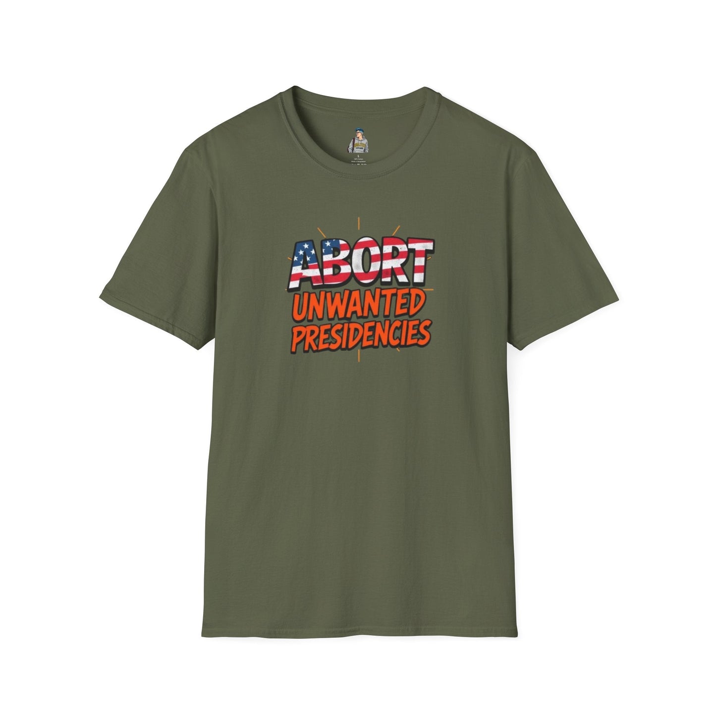Unisex Softstyle T-Shirt - "Abort Unwanted Presidencies"