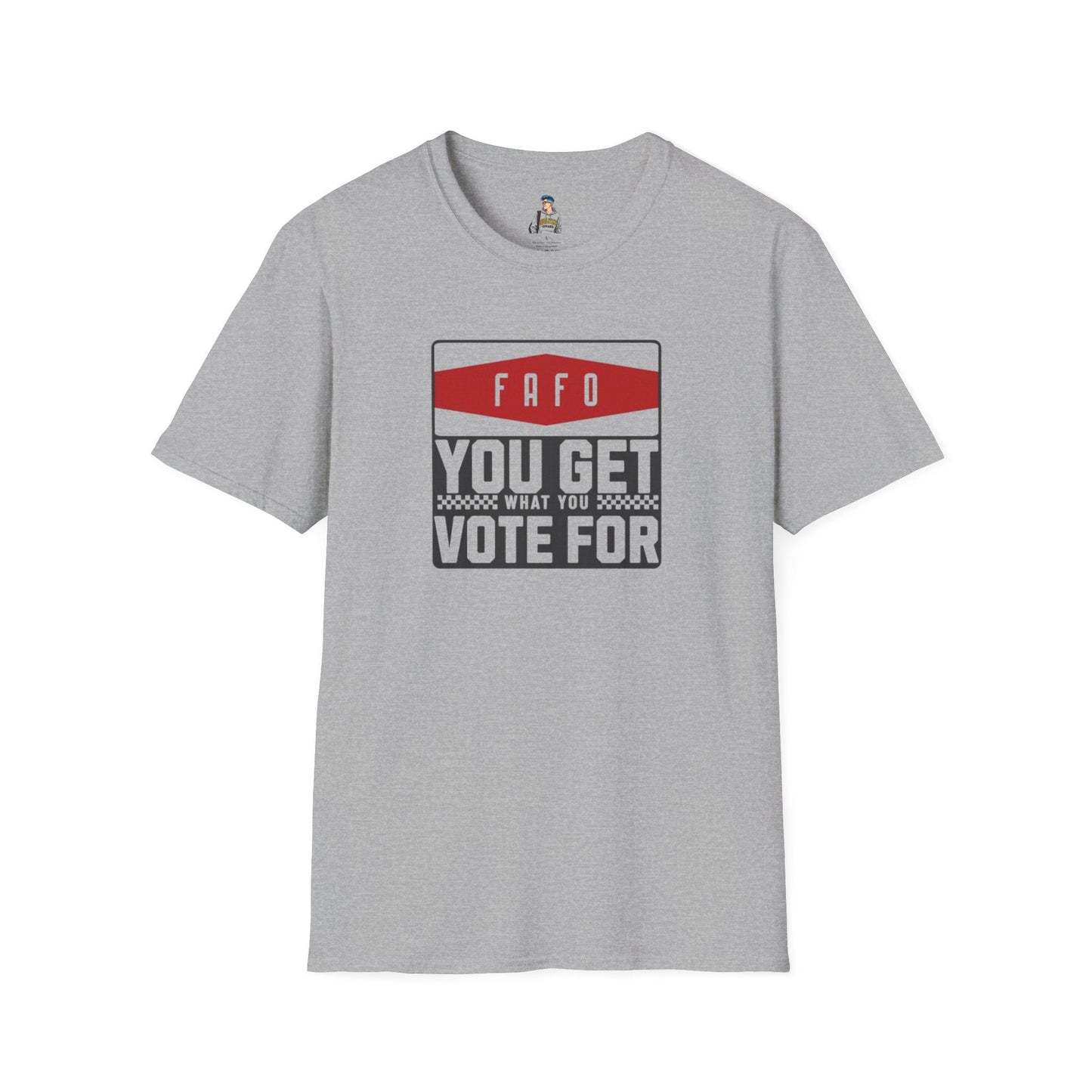 FAFO You Get What You Vote For Unisex Softstyle T-Shirt