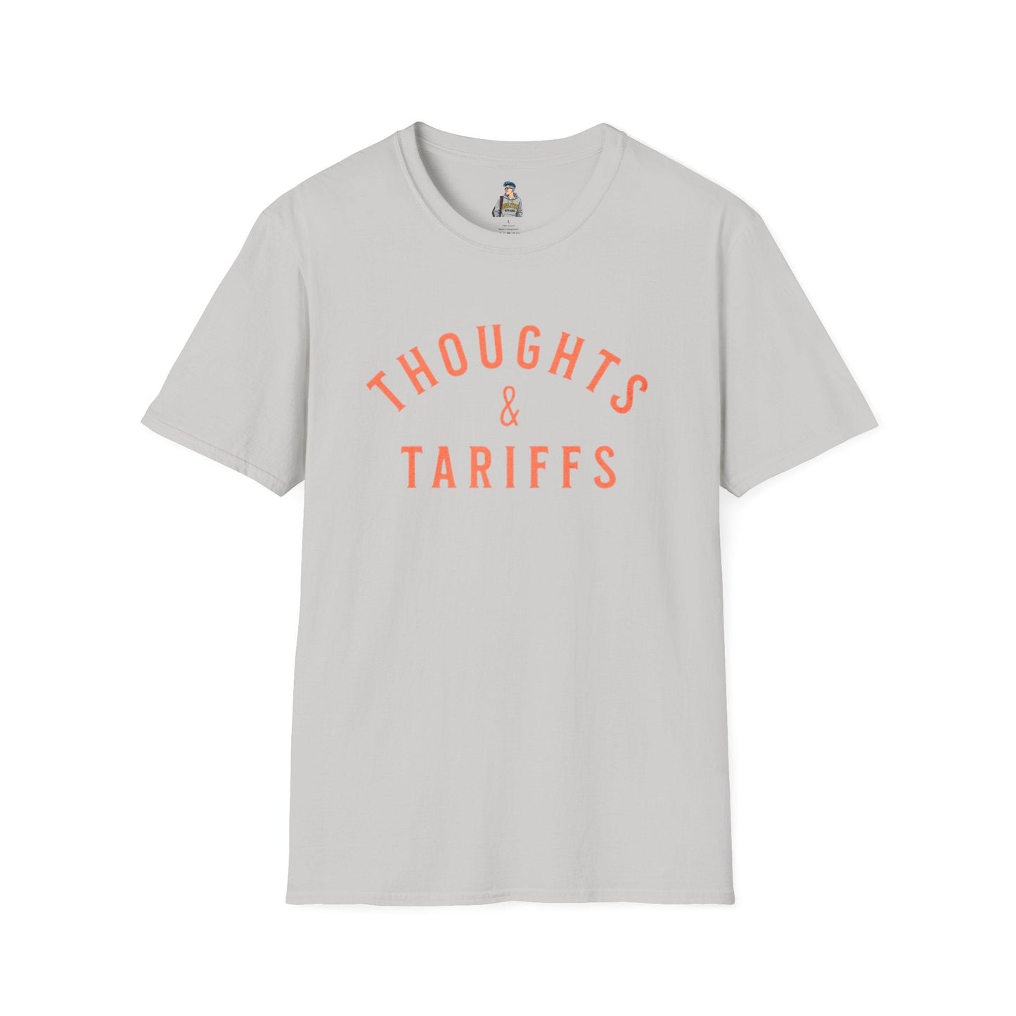 Funny Political Unisex SoftstyleThoughts and Tariffs Tee