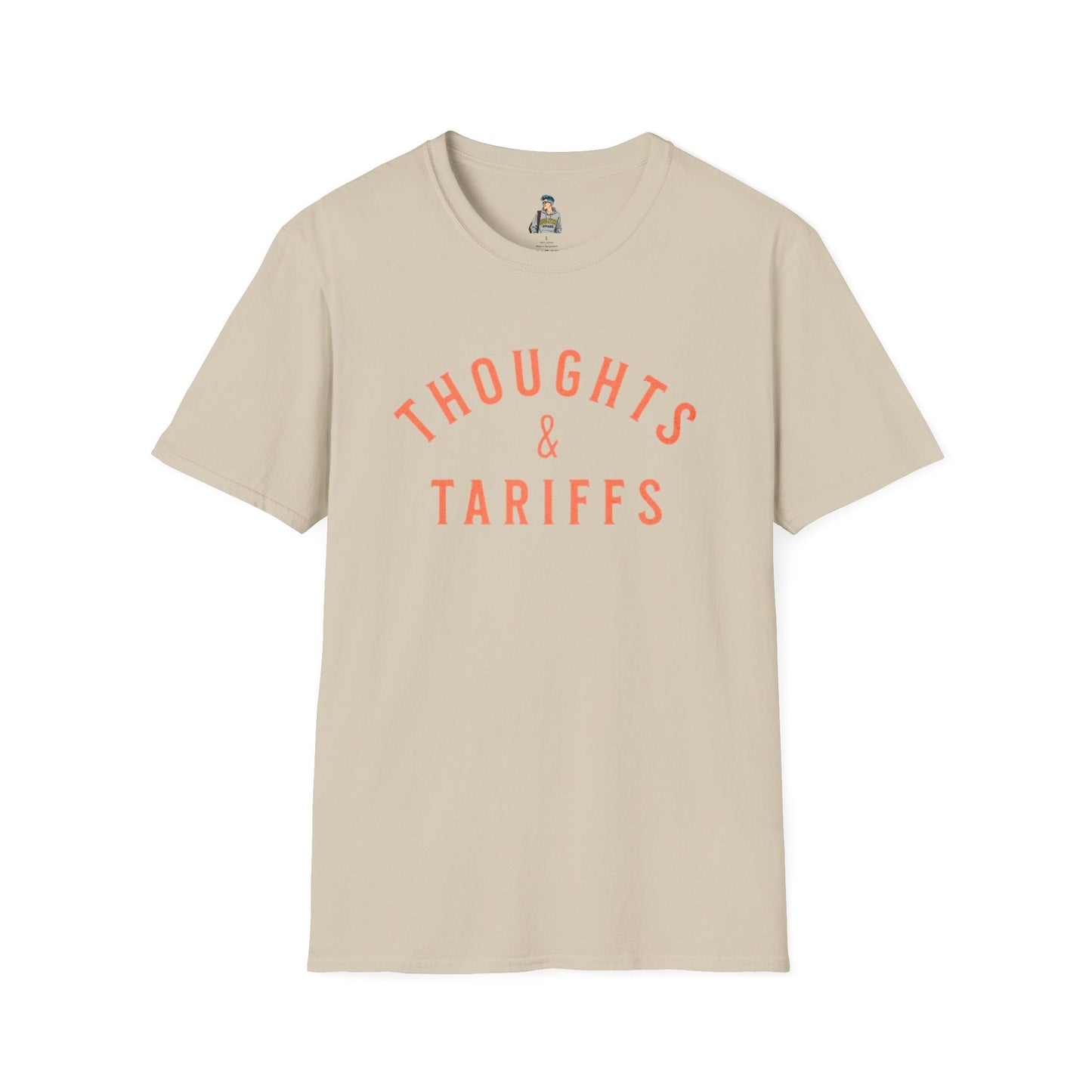 Funny Political Unisex SoftstyleThoughts and Tariffs Tee