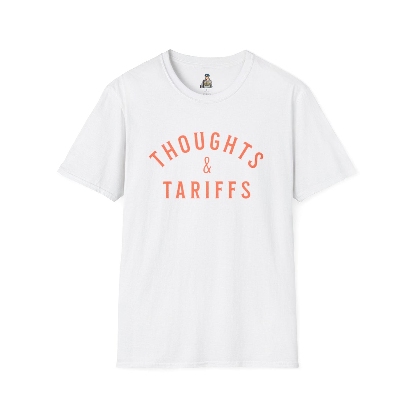 Funny Political Unisex SoftstyleThoughts and Tariffs Tee