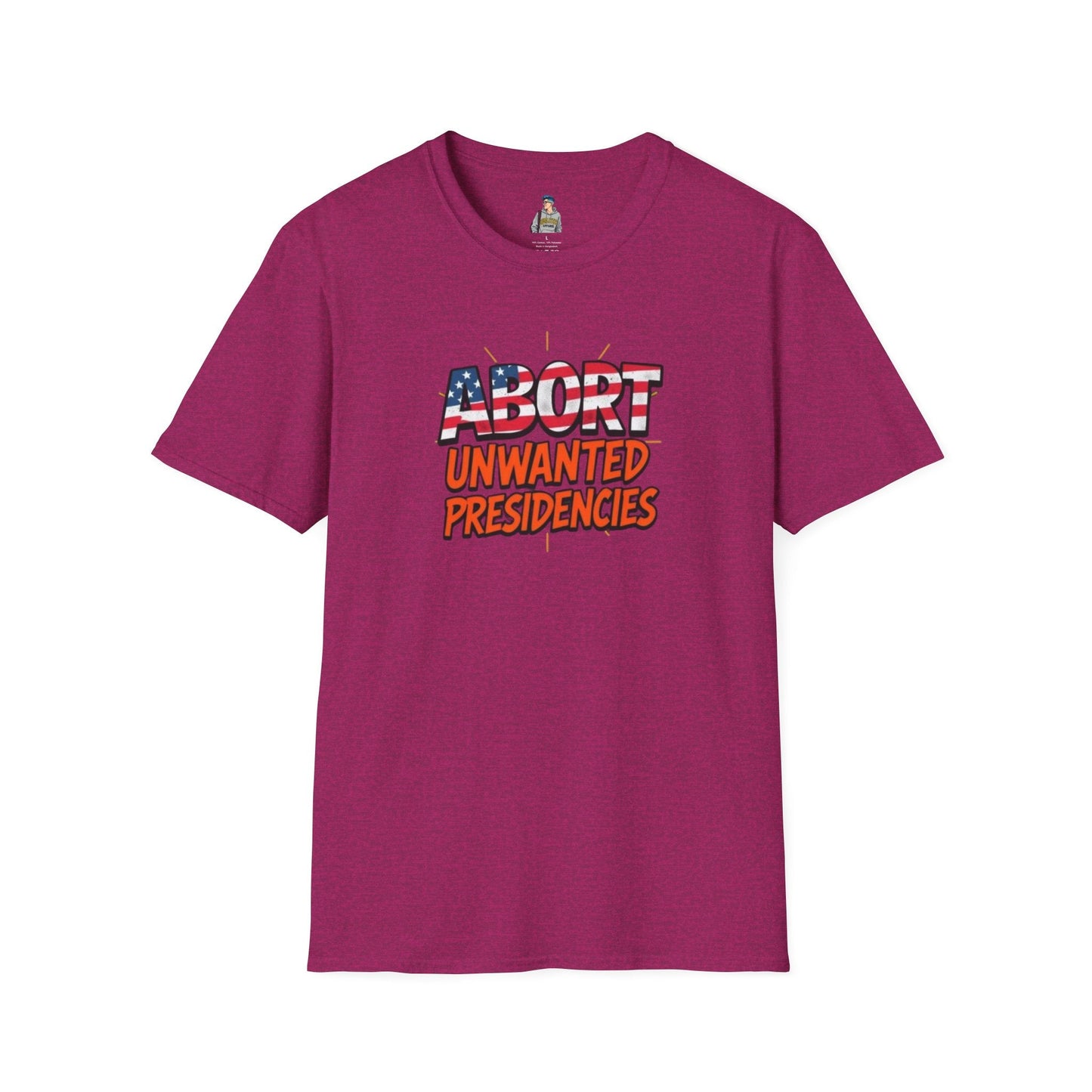 Unisex Softstyle T-Shirt - "Abort Unwanted Presidencies"