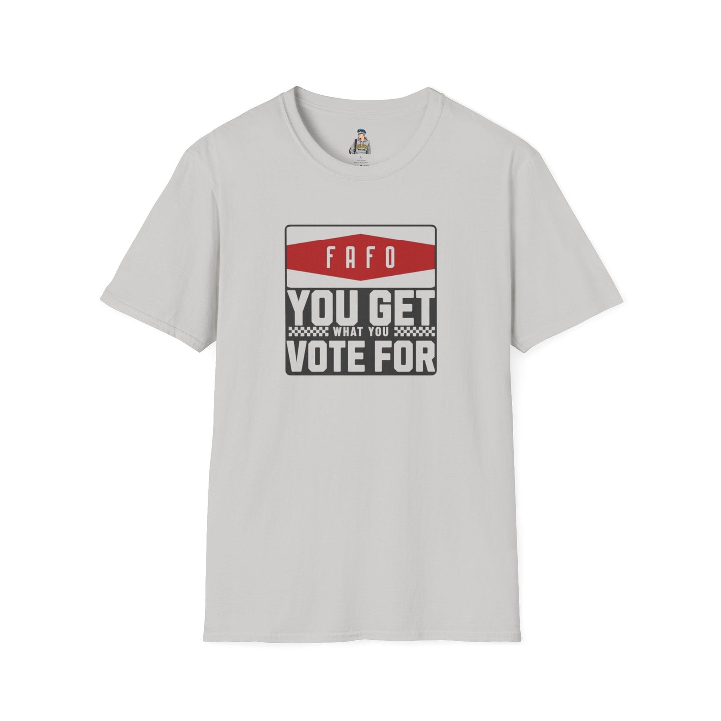 FAFO You Get What You Vote For Unisex Softstyle T-Shirt