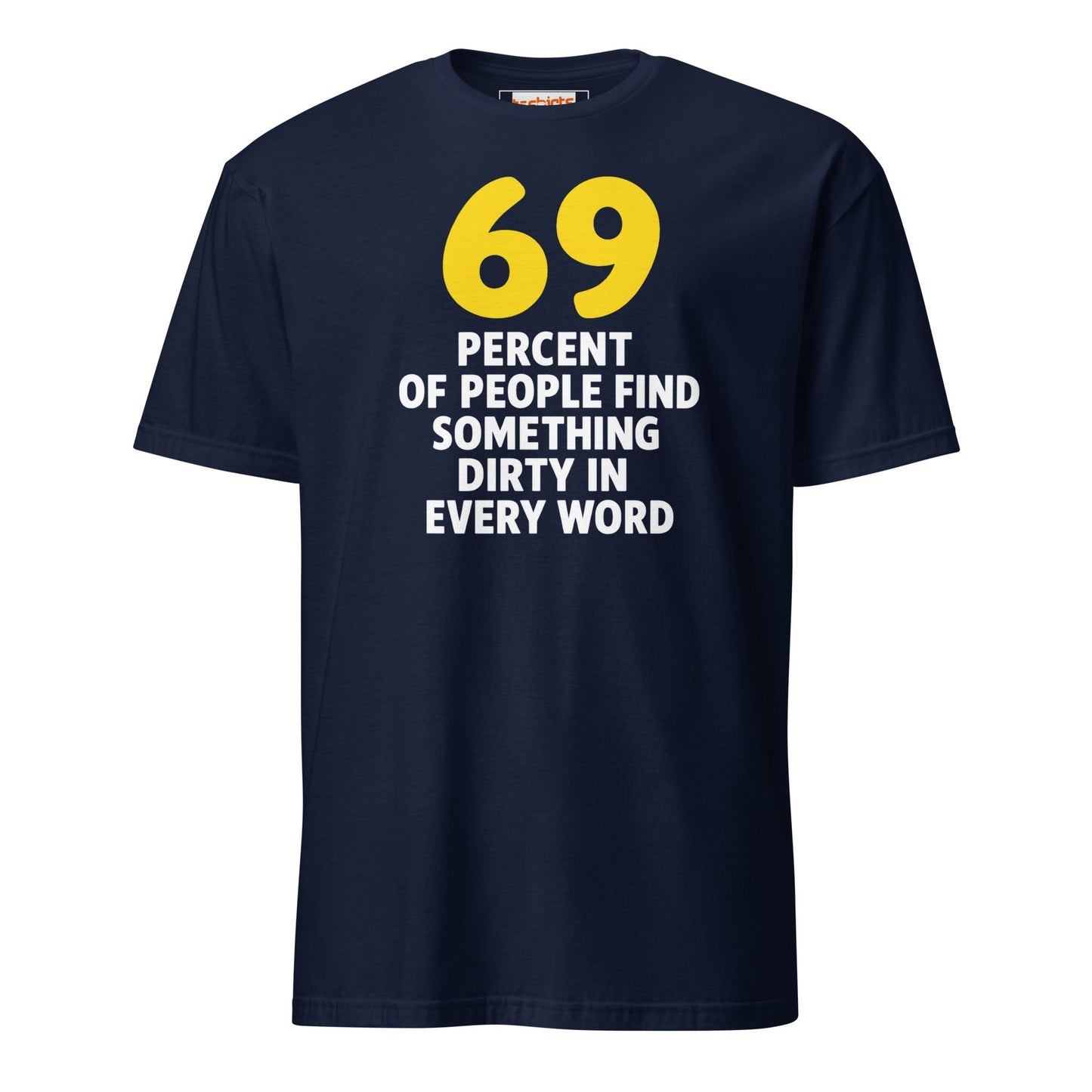 69% of People T-Shirt | Dirty Mind Joke Graphic Tee