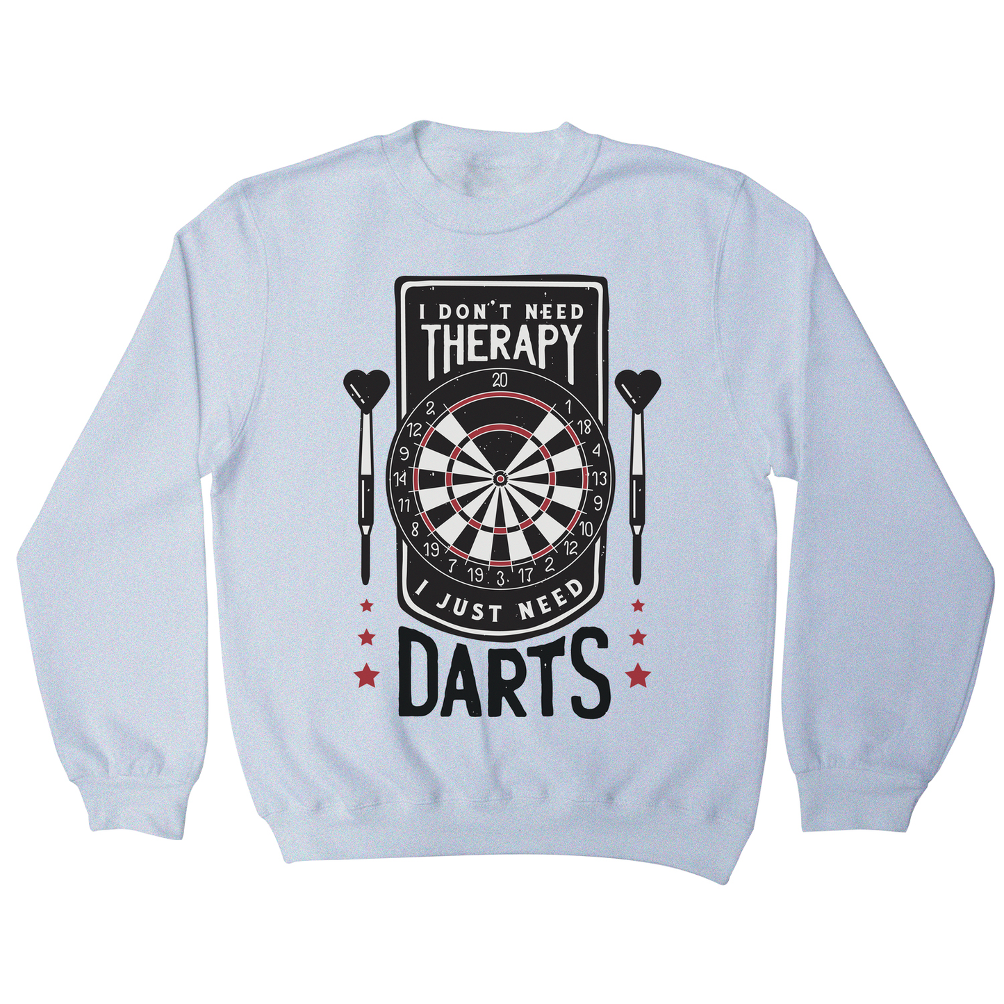 Dartboard funny quote sweatshirt