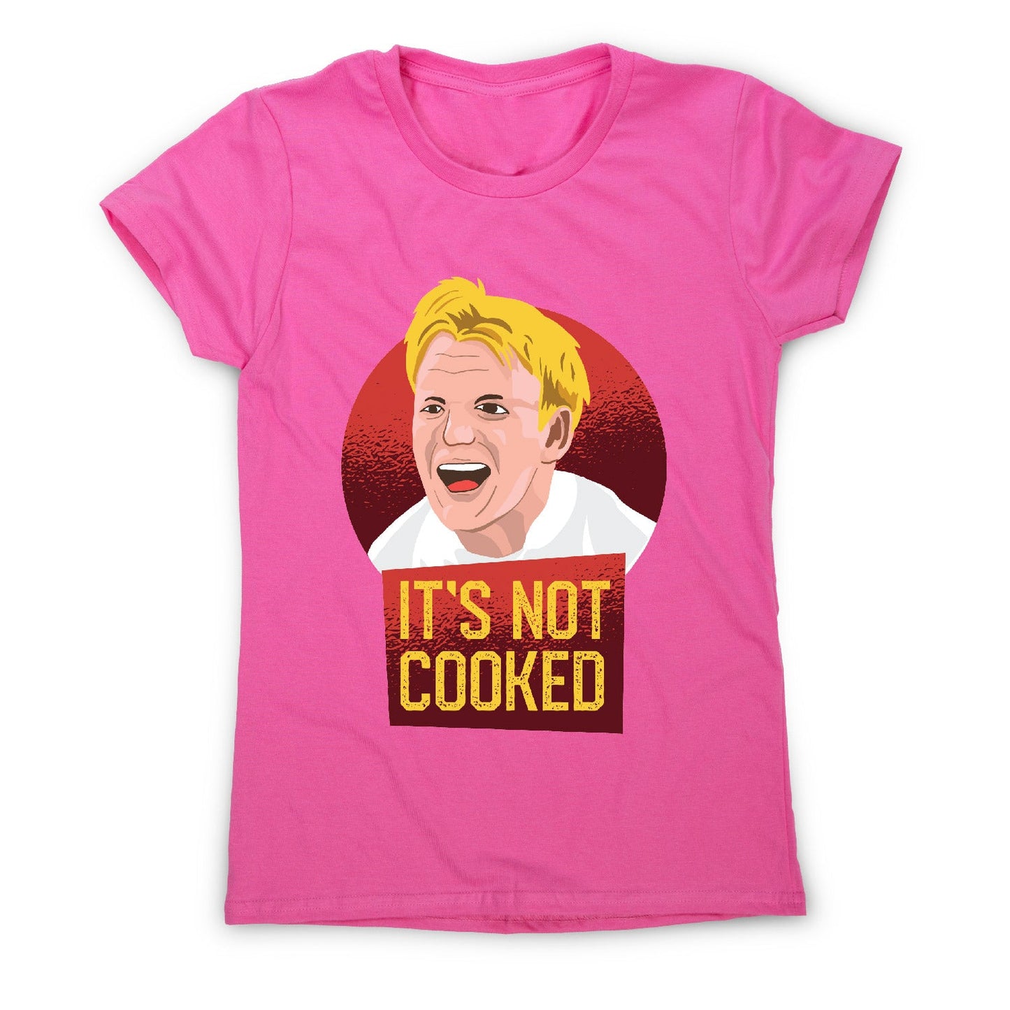 It's not cooked funny chef cooking women's t-shirt