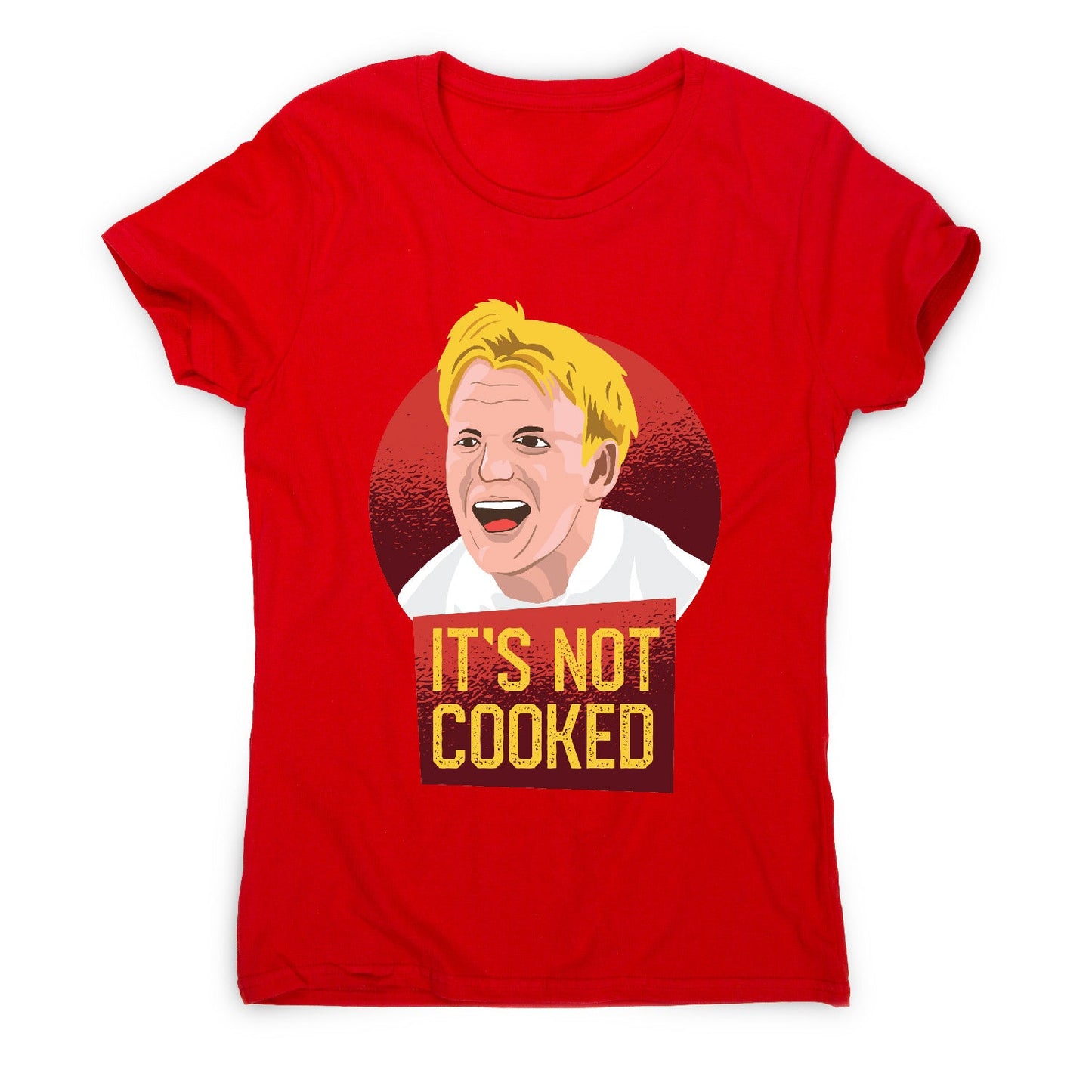 It's not cooked funny chef cooking women's t-shirt