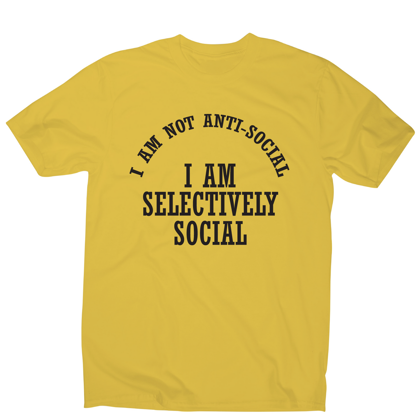I am not anti-social I am selectively social funny rude t-shirt men's