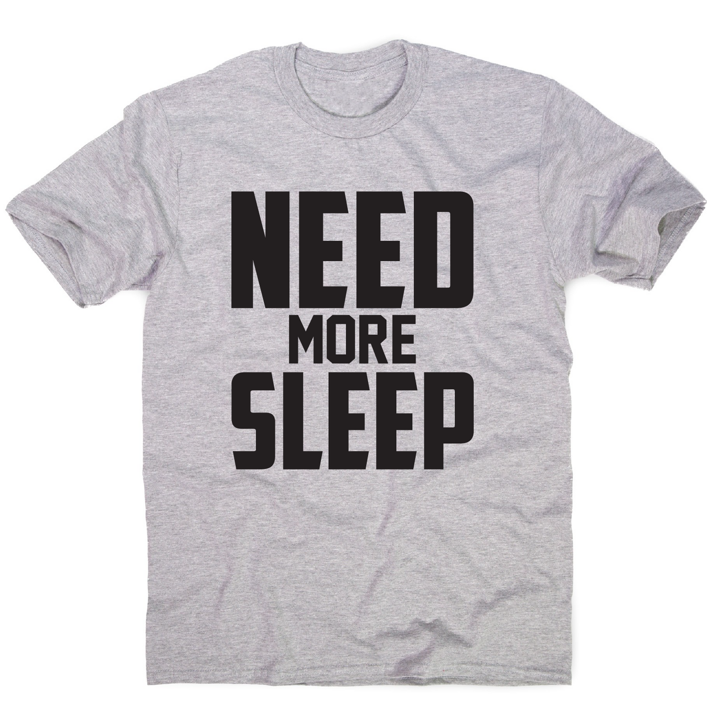 Need more sleep funny lazy slogan t-shirt men's
