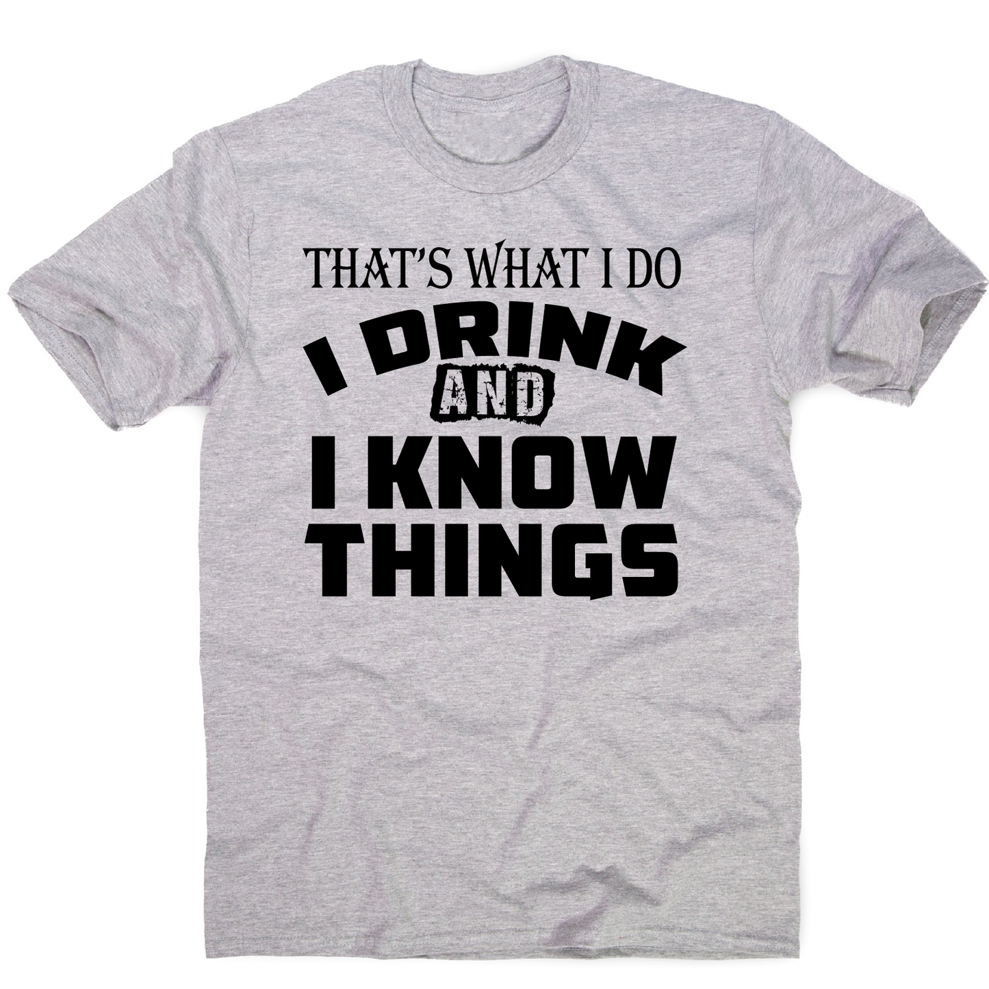 That's what I do I drink funny drinking slogan t-shirt men's