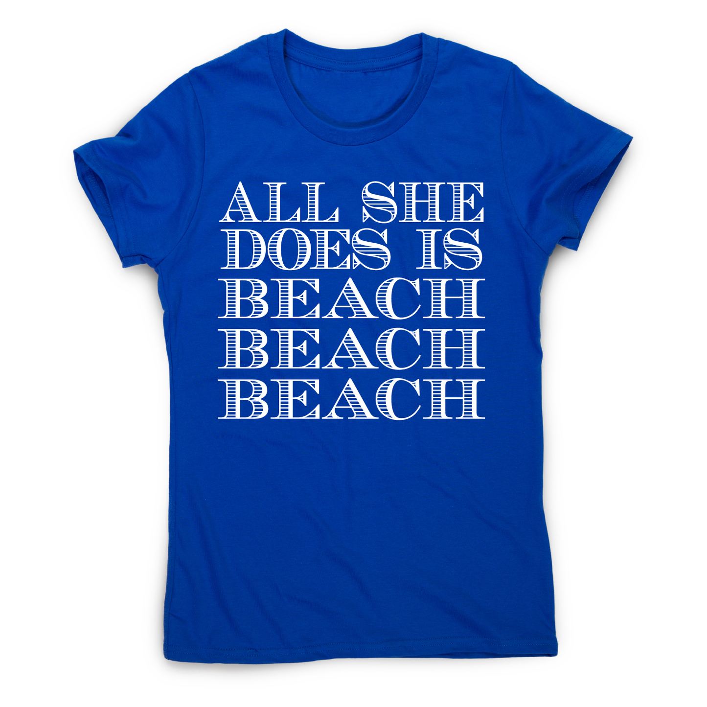 All she does is - funny beach travel slogan t-shirt women's