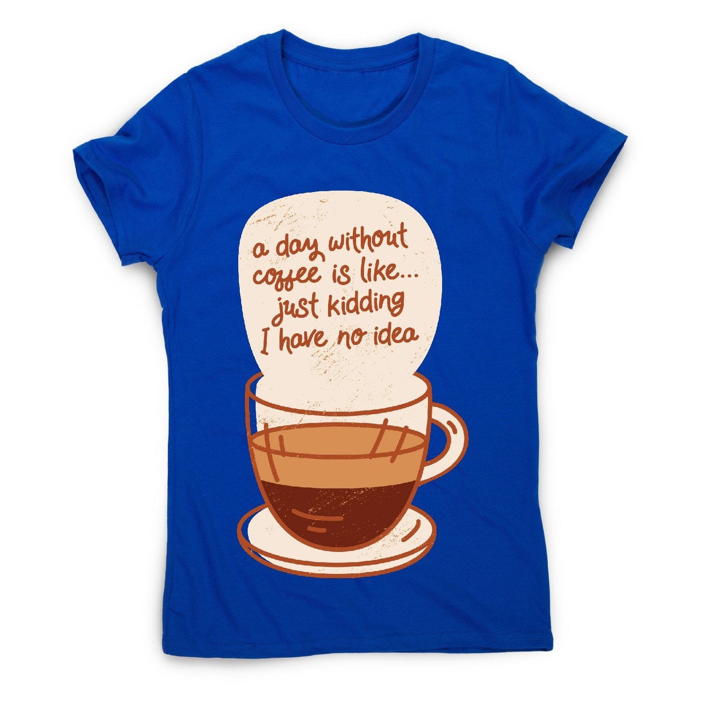 Day without coffee - women's funny premium t-shirt