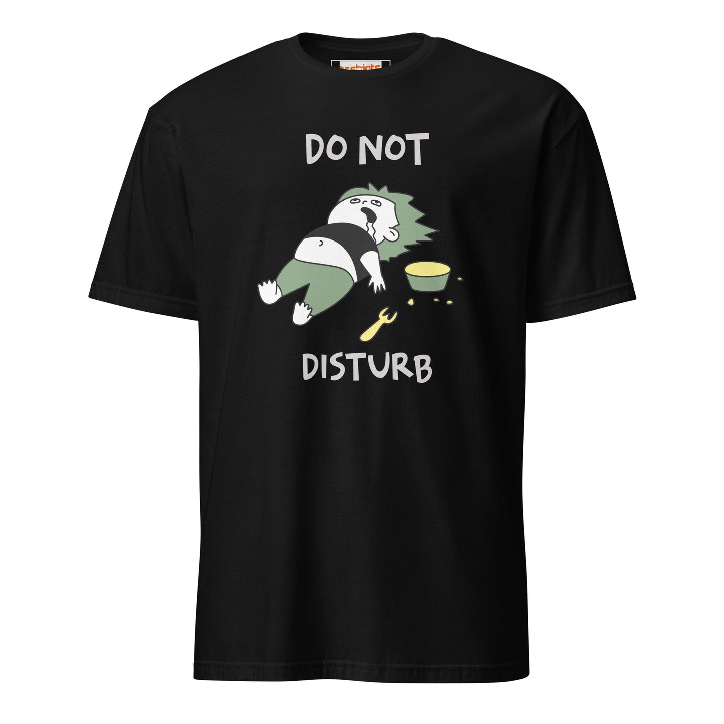 Do Not Disturb T-Shirt - Funny Sarcastic Tee