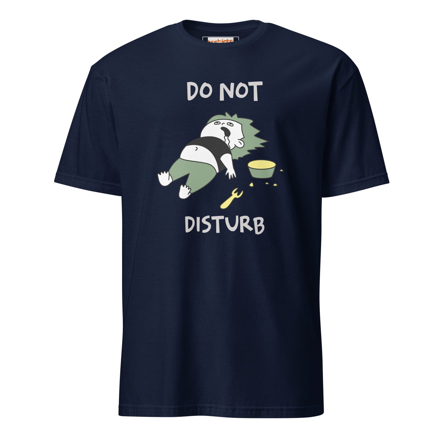 Do Not Disturb T-Shirt - Funny Sarcastic Tee