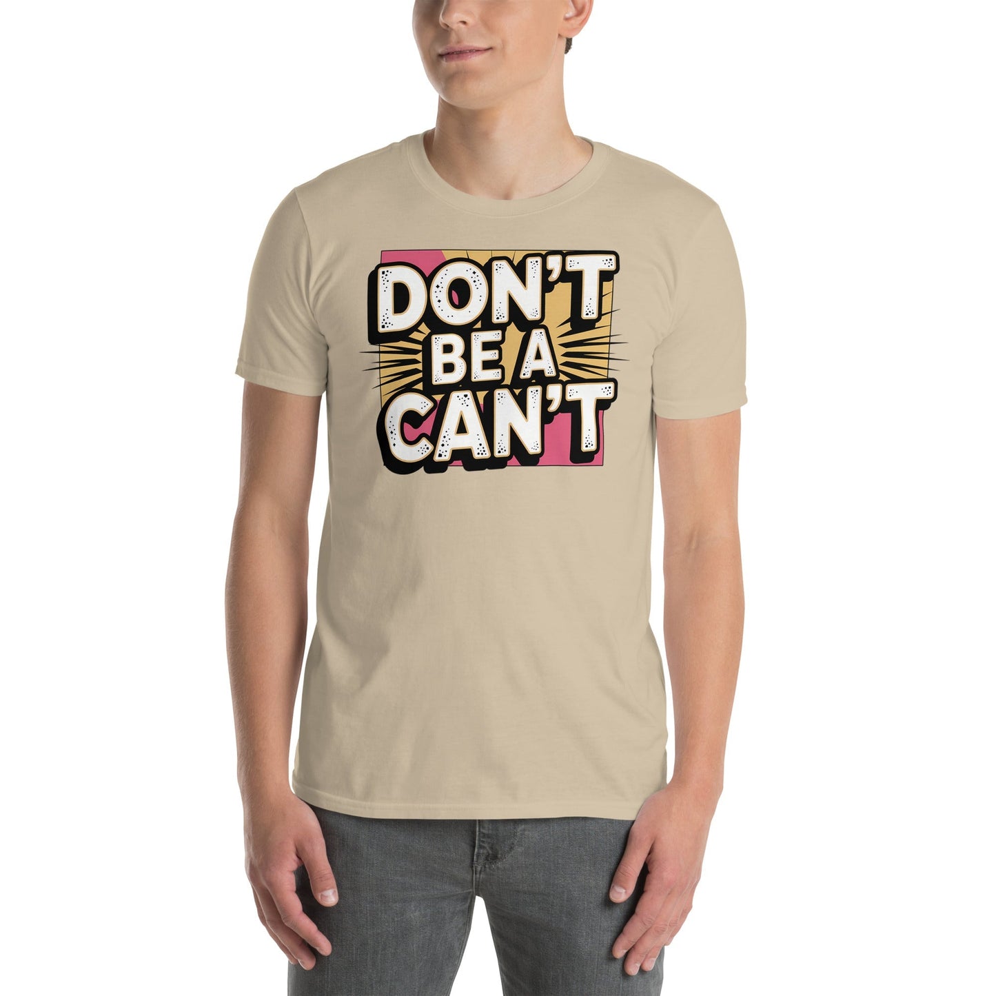 Rude Humor T‑Shirt Don’t Be a Can’t Graphic Tee for Men & Women