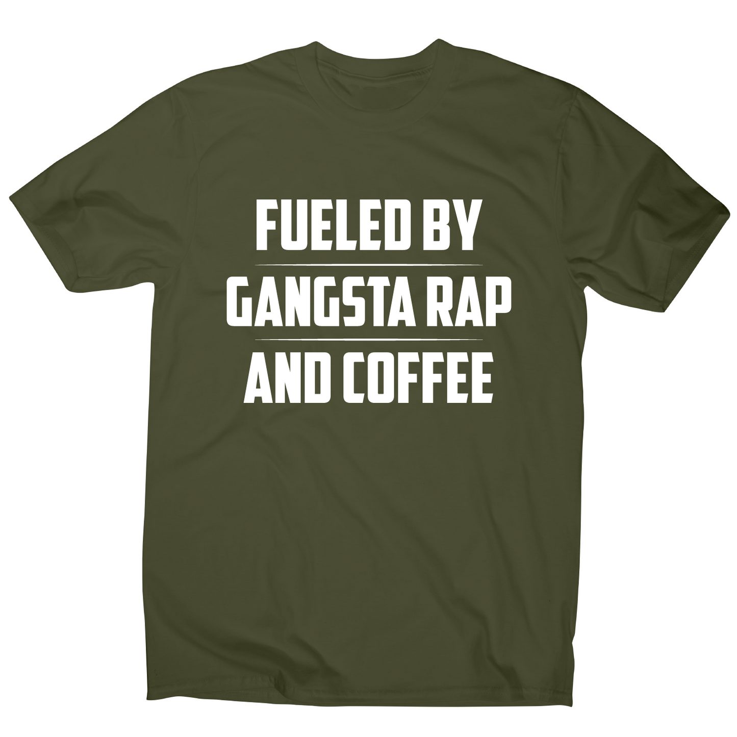 Fueled by gangsta rap and coffee funny awesome t-shirt men's