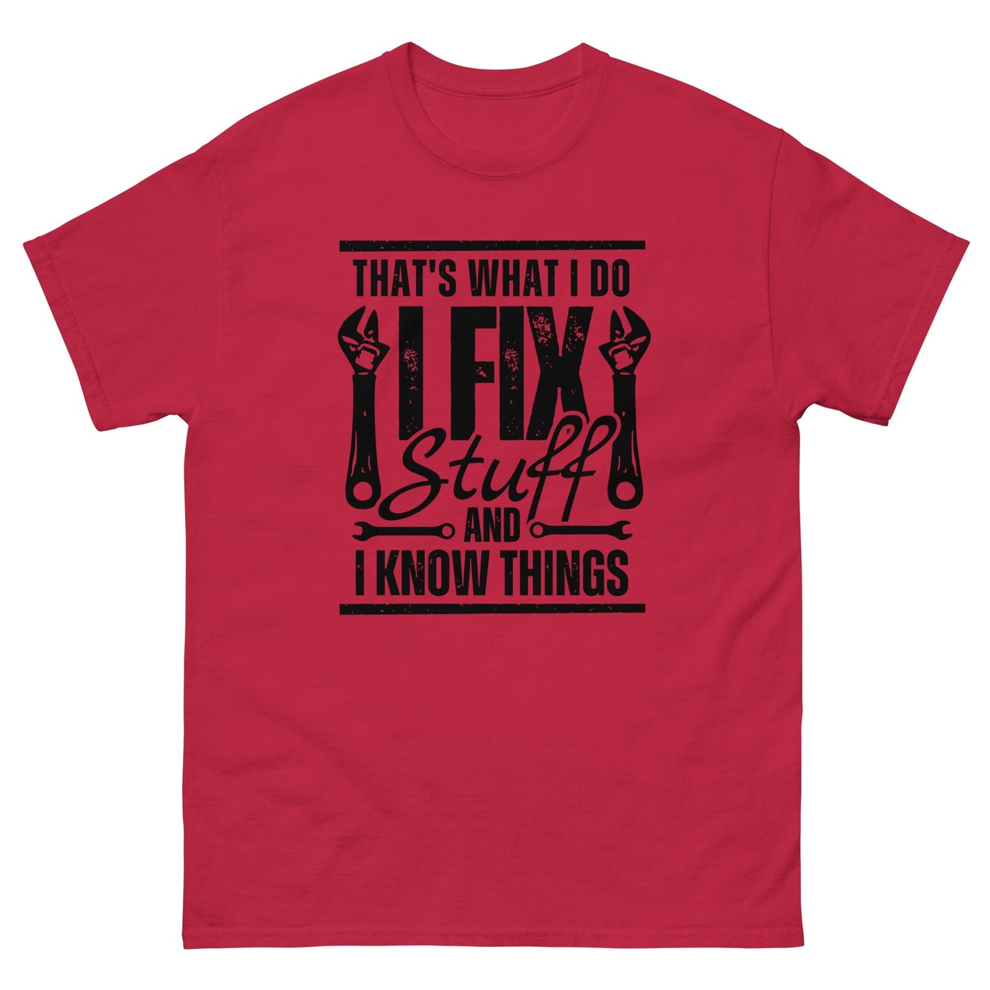 I Fix Stuff and I Know Things T‑Shirt Humorous Repair Graphic Tee
