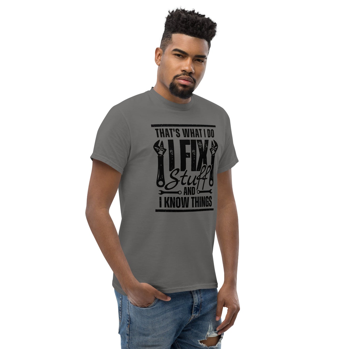 I Fix Stuff and I Know Things T‑Shirt Humorous Repair Graphic Tee