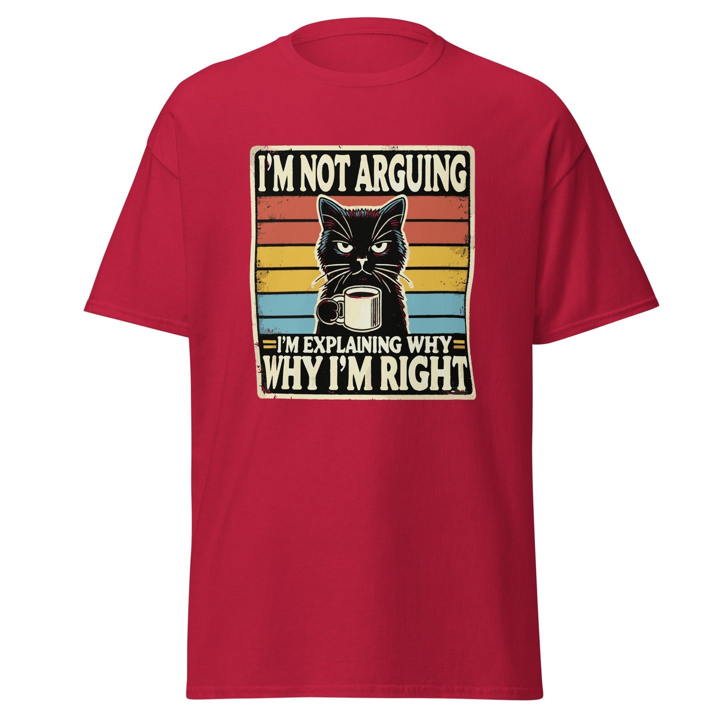 I’m Not Arguing Cat T-Shirt – Funny Sarcastic Cat Graphic Cotton Tee