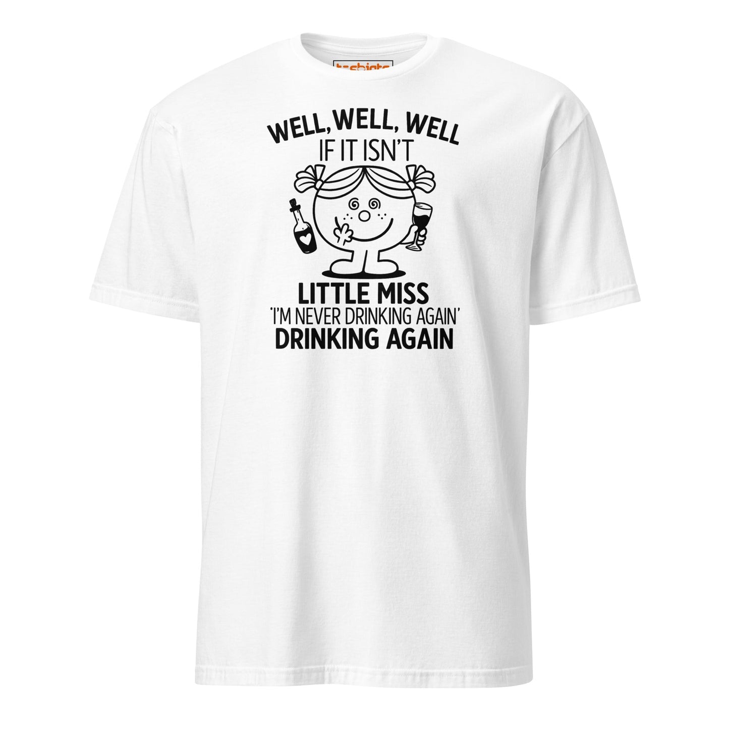 Little Miss Drinking Again Funny T-Shirt