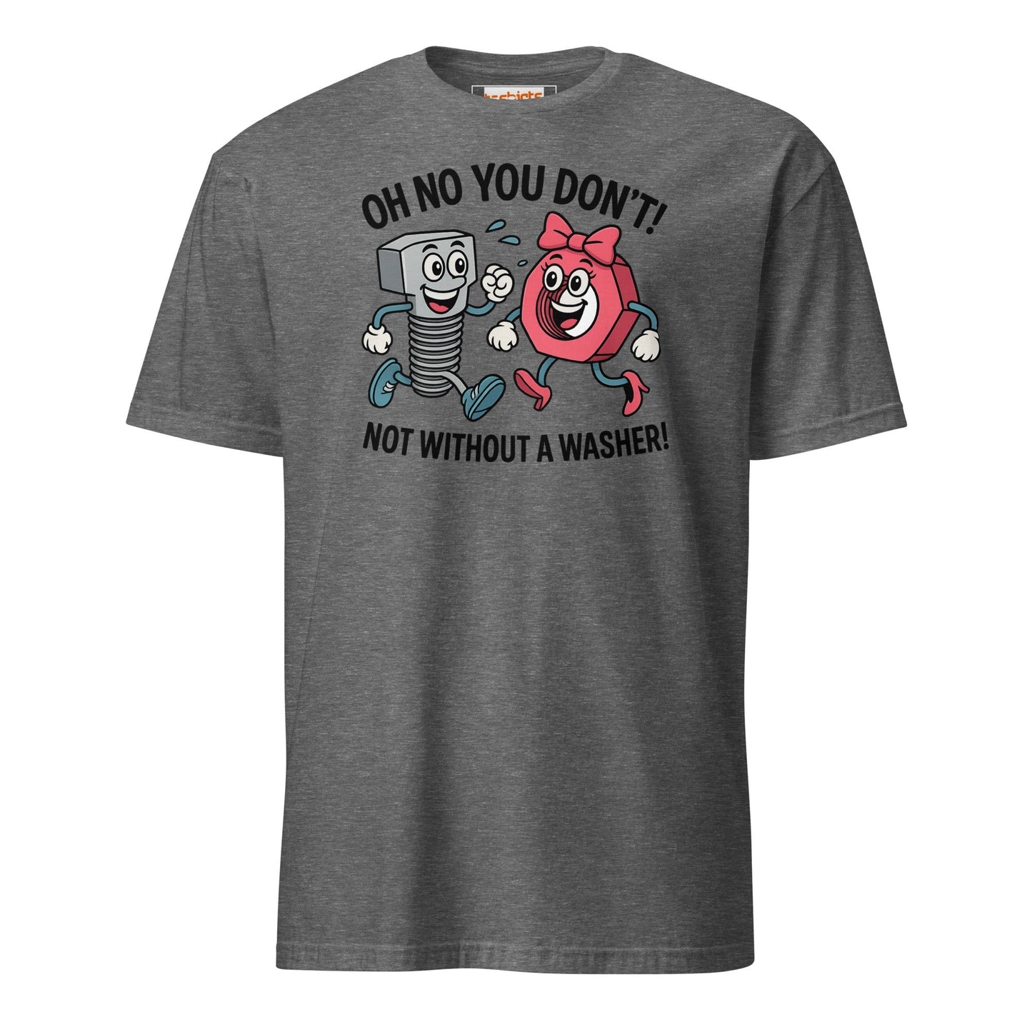 Hardware Humor T‑Shirt Not Without a Washer Bold Graphic Tee Unisex Fit