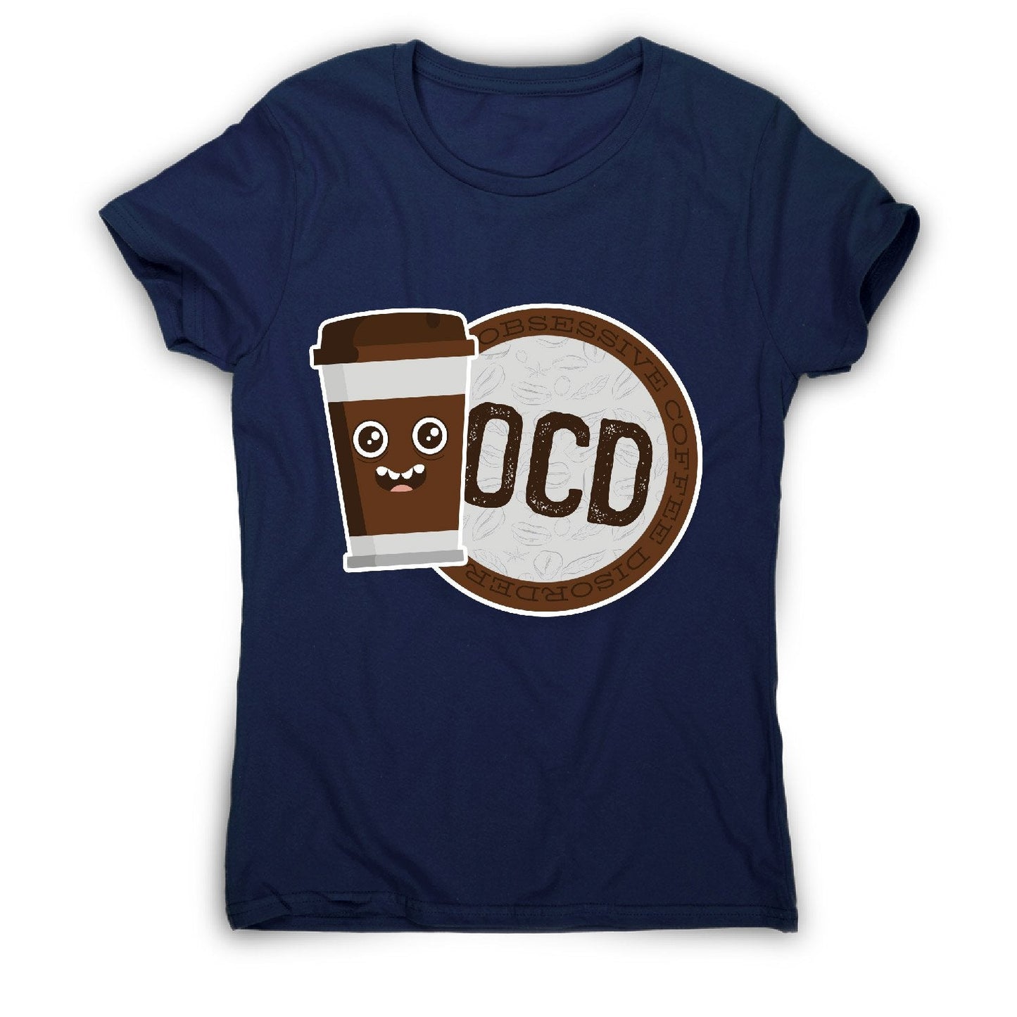 Ocd coffee - women's funny premium t-shirt