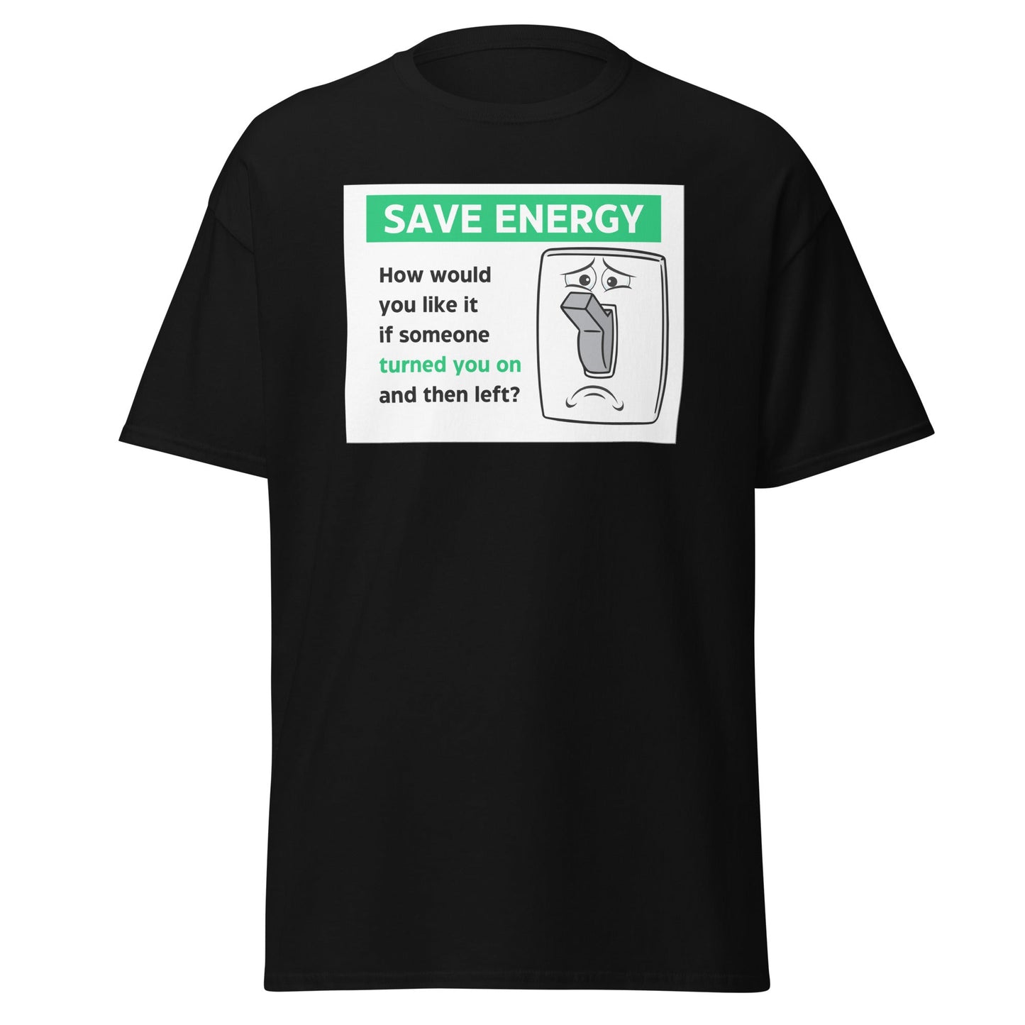 Save Energy Meme Graphic Tee – Soft Cotton Meme Humor Shirt