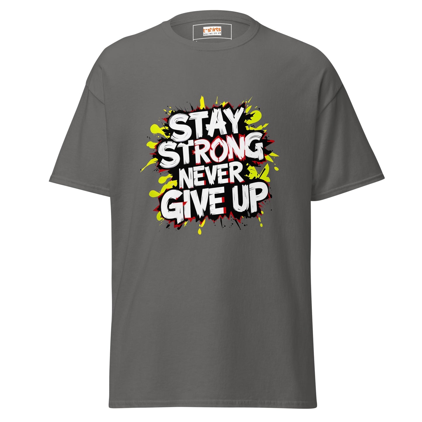 Stay Strong T‑Shirt Mental Resilience Quote Graphic Tee Unisex Fit