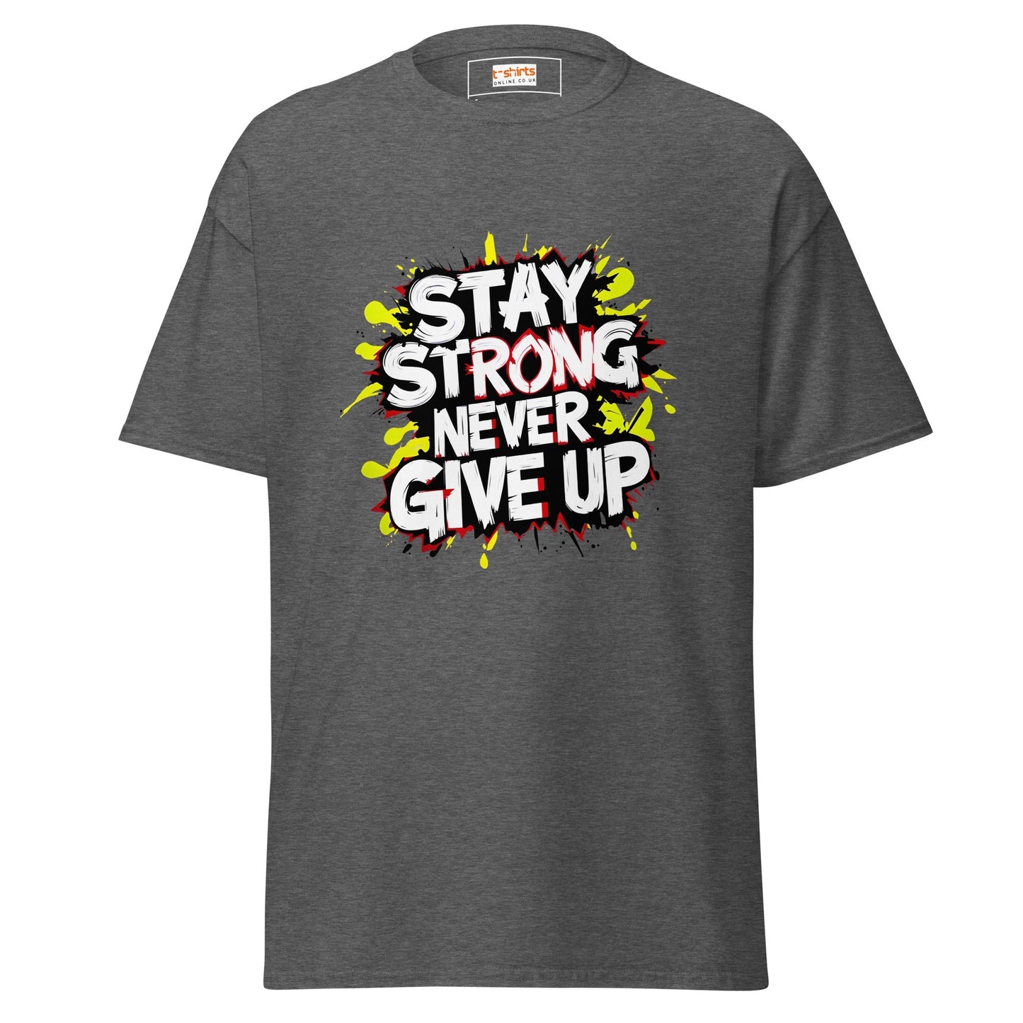 Stay Strong T‑Shirt Mental Resilience Quote Graphic Tee Unisex Fit