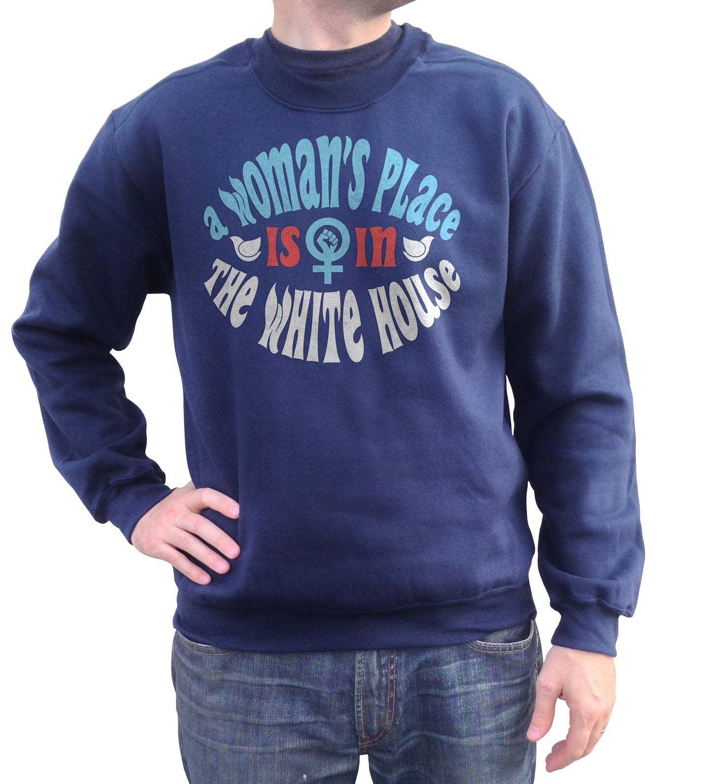 Unisex A Woman's Place is in The White House Sweatshirt