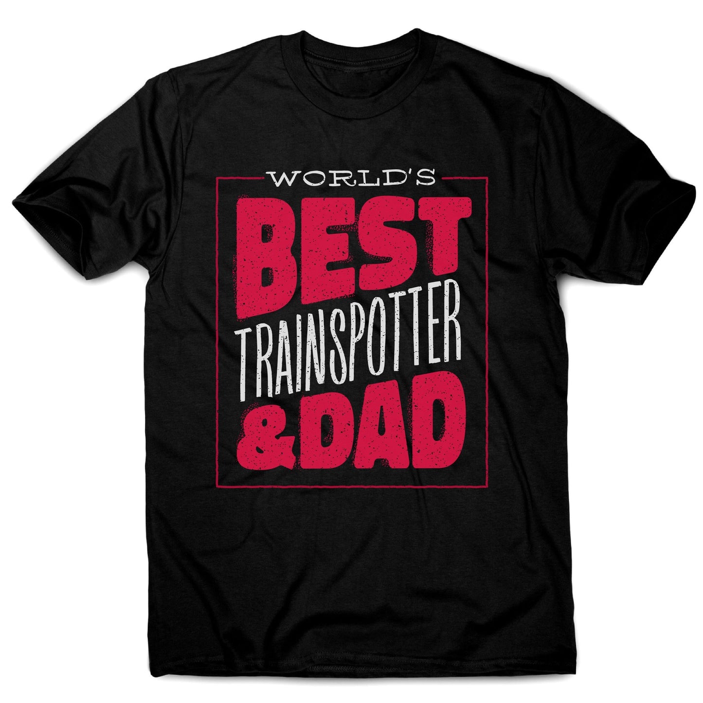Best trainspotter dad funny fathers day men's t-shirt