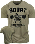 017. Squat Below Parallel Funny Motivational Workout Gym T-Shirt for Men