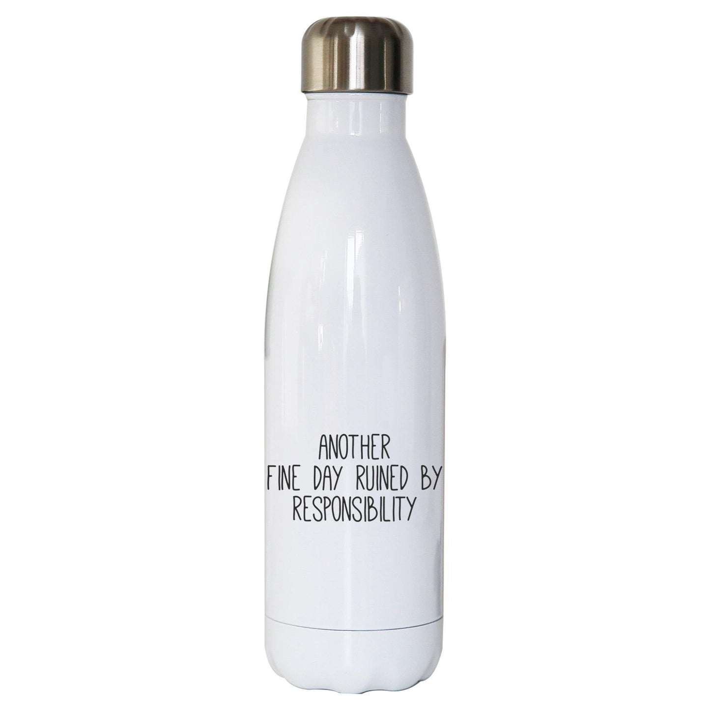Another fine day ruined funny water bottle stainless steel reusable