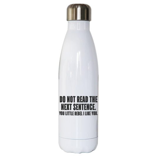 Do not read the next sentence funny water bottle stainless steel reusable