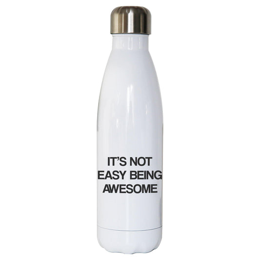 Its not easy being awesome funny slogan water bottle stainless steel reusable