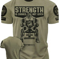 077. Strength Is Earned Not Given Funny Workout Gym T-Shirt for Men