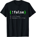 100% Cotton !False - Funny Coding Programmer Gift Computer Programming T-Shirt