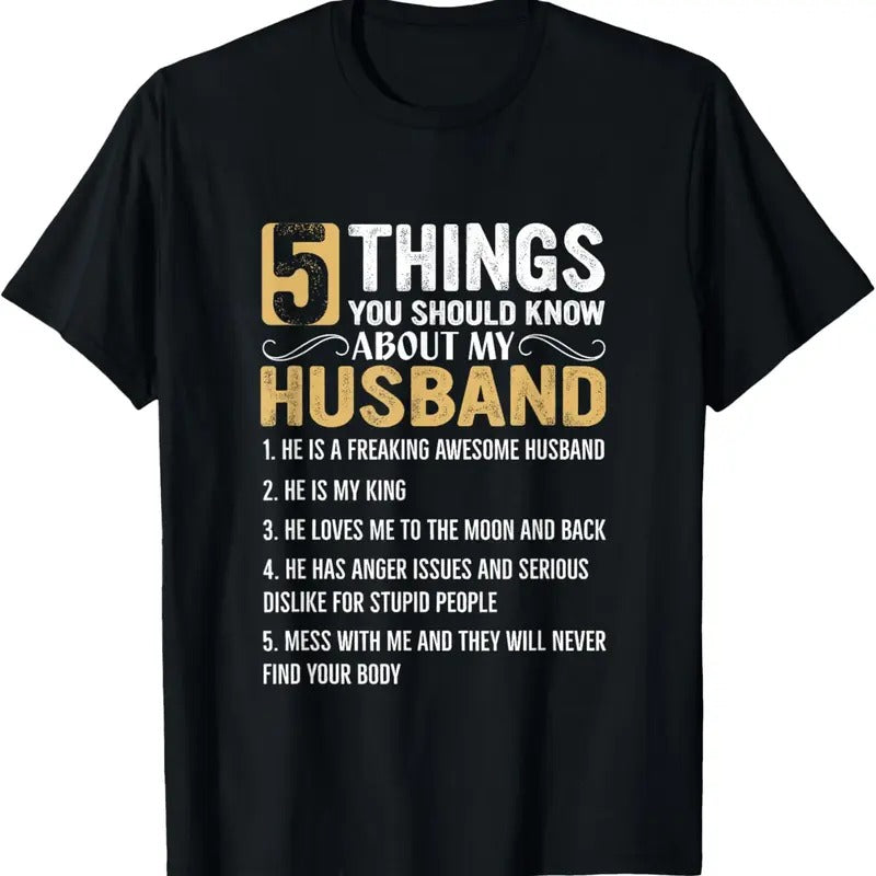 100% Cotton 5 Things You Should Know About My Husband T-Shirt