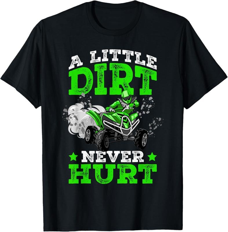 100% Cotton A Little Dirt Never Hurt ATV 4 Wheeler Funny Quad Gift T-Shirt