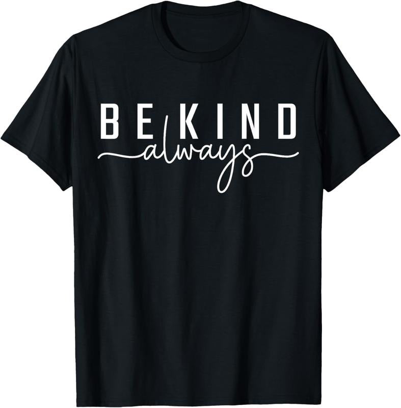 100% Cotton Be Kind Always Women Men  Letter Print Inspirational T-Shirt