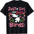 100% Cotton Bird Just A Girl Who Loves Birds Gift for Bird Lovers T-Shirt