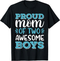 100% Cotton Boy Mom Shirt For Women, Proud Mom Of 2 Awesome Boys T-Shirt