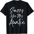 100% Cotton Cute Niece Gift from Aunt Matching Gift Sassy Like My Auntie T-Shirt