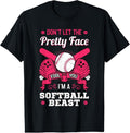 100% Cotton Don't Let The Pretty Face Fool You Softball Beauty Girl T-Shirt