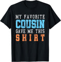 100% Cotton Favorite Cousin Funny Gift T-Shirt