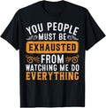 100% Cotton From Watching Me Do Everything T-Shirt