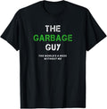 100% Cotton Funny Garbage Man Saying Trash Man Garbage Truck Driver Gift T-Shirt