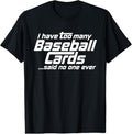 100% Cotton Funny I Have Too Many Baseball Cards Sports Card Collector T-Shirt